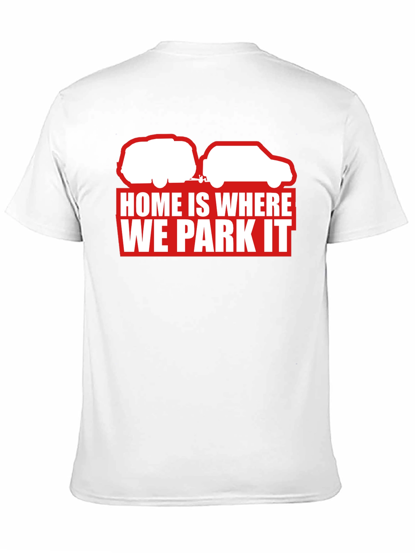 Home Is Where We Park It T-Shirt