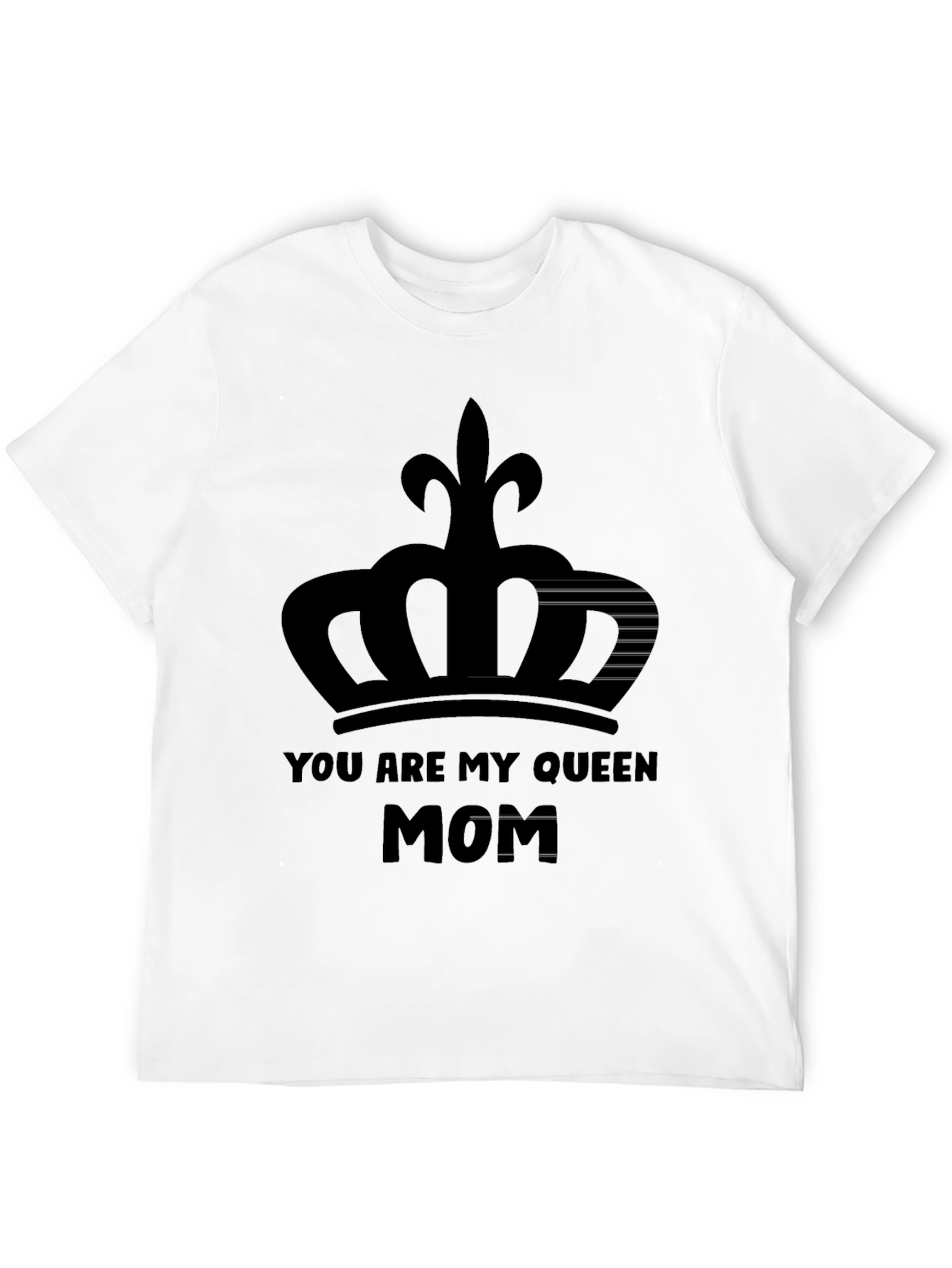 You Are My Queen Mom Black Graphic T-Shirt
