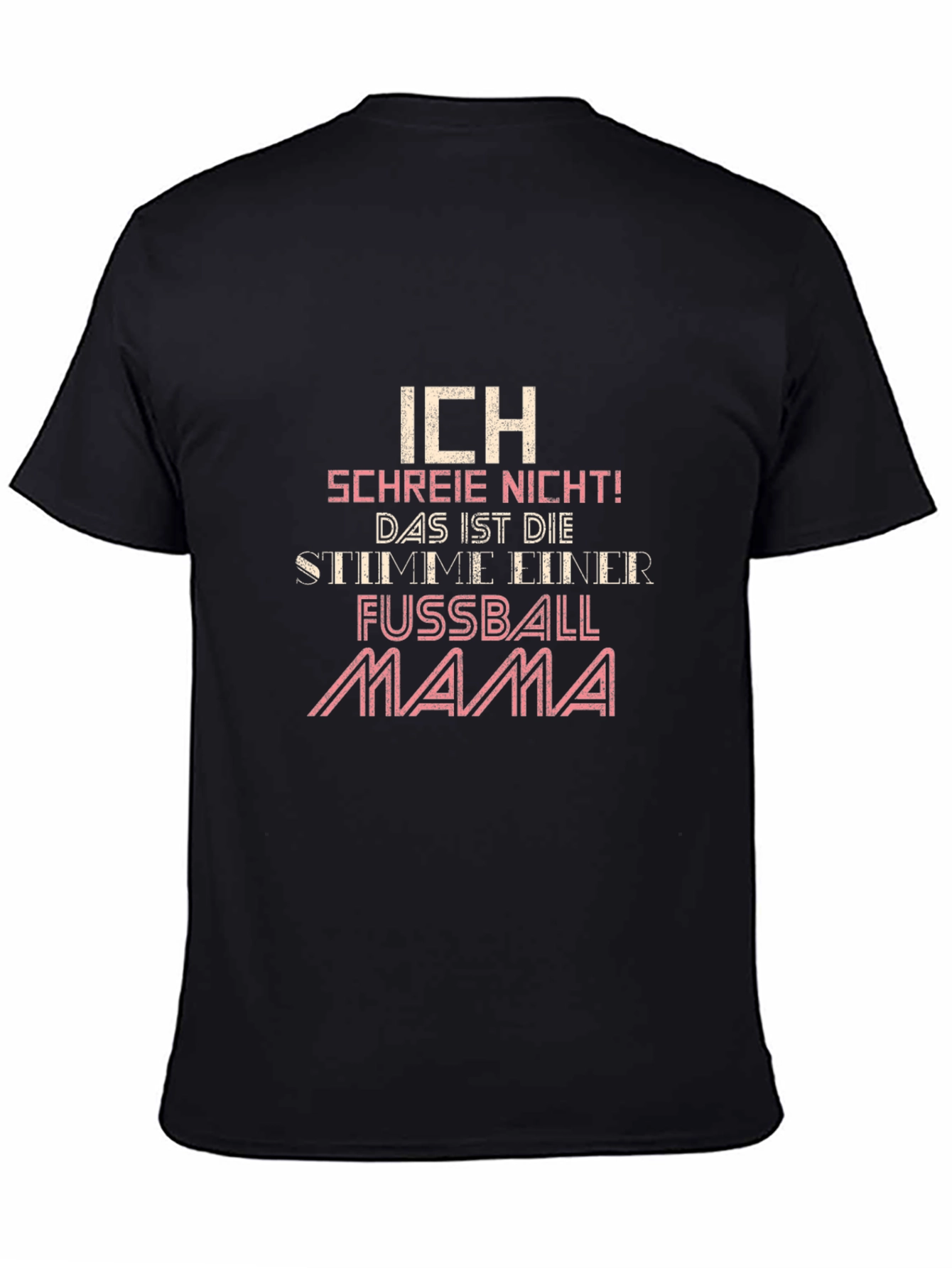 Ich Schreie Nicht T-Shirt Fussball Mama Tee