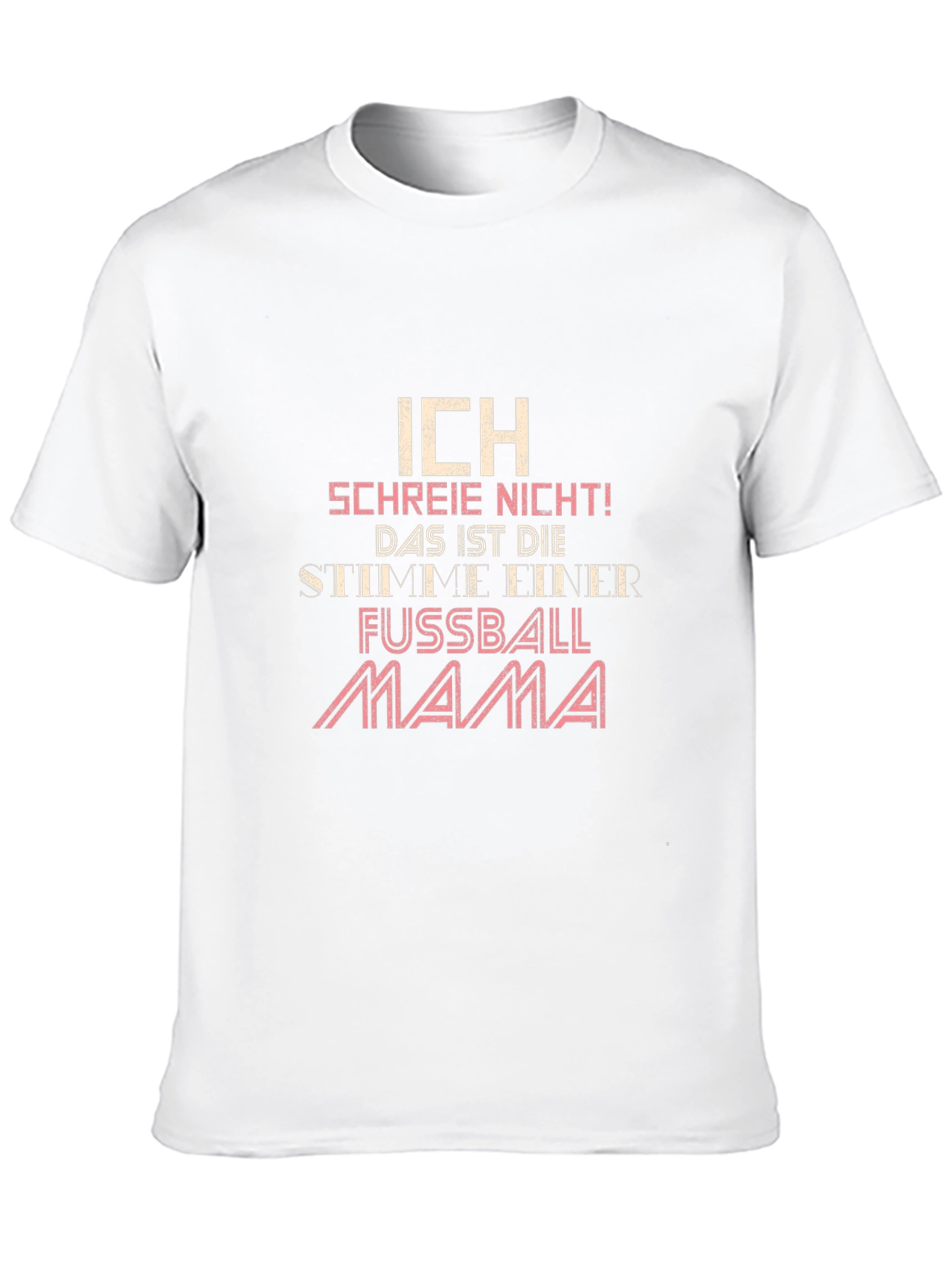 Ich Schreie Nicht T-Shirt Fussball Mama Tee