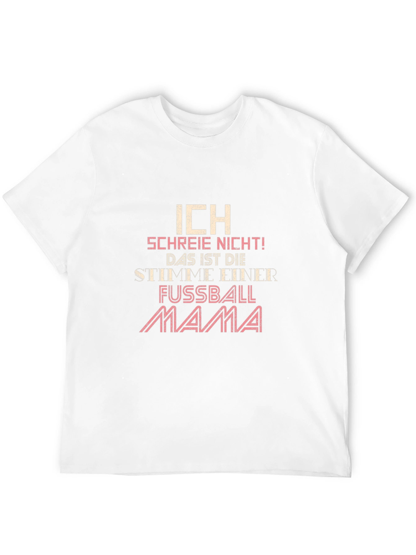 Ich Schreie Nicht T-Shirt Fussball Mama Tee