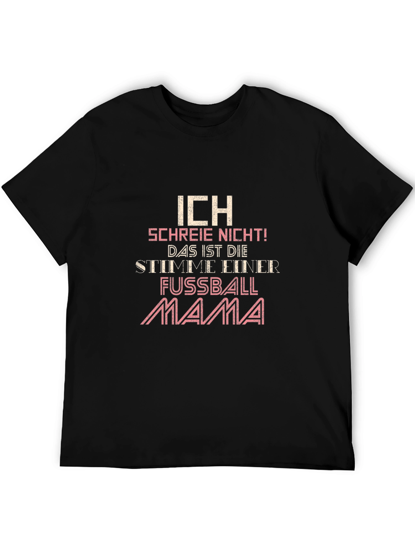 Ich Schreie Nicht T-Shirt Fussball Mama Tee