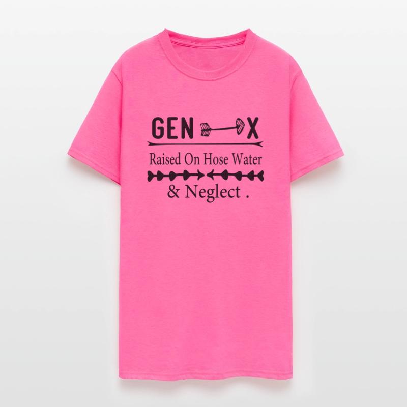 Gen x Raised On Hose Water & Neglect