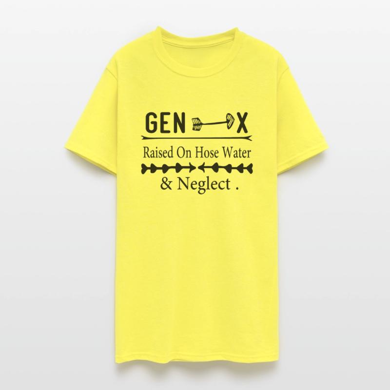 Gen x Raised On Hose Water & Neglect