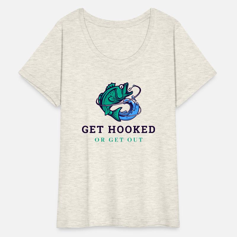get hooked or get out