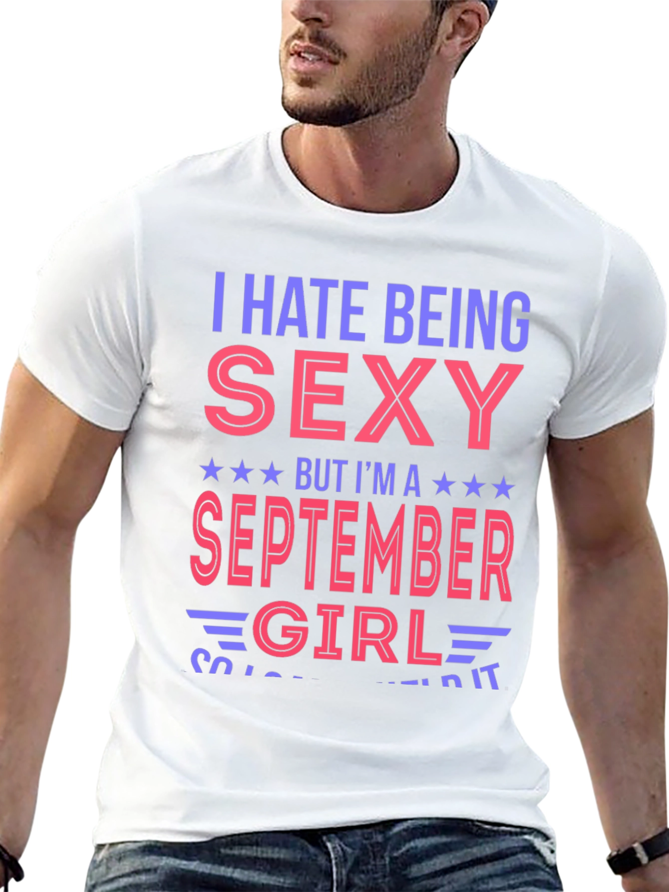 I Hate Being Sexy September Girl T-Shirt