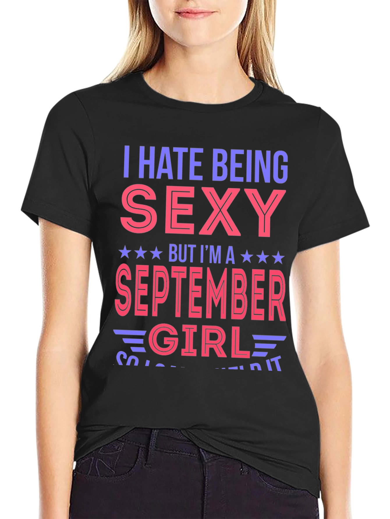 I Hate Being Sexy September Girl T-Shirt