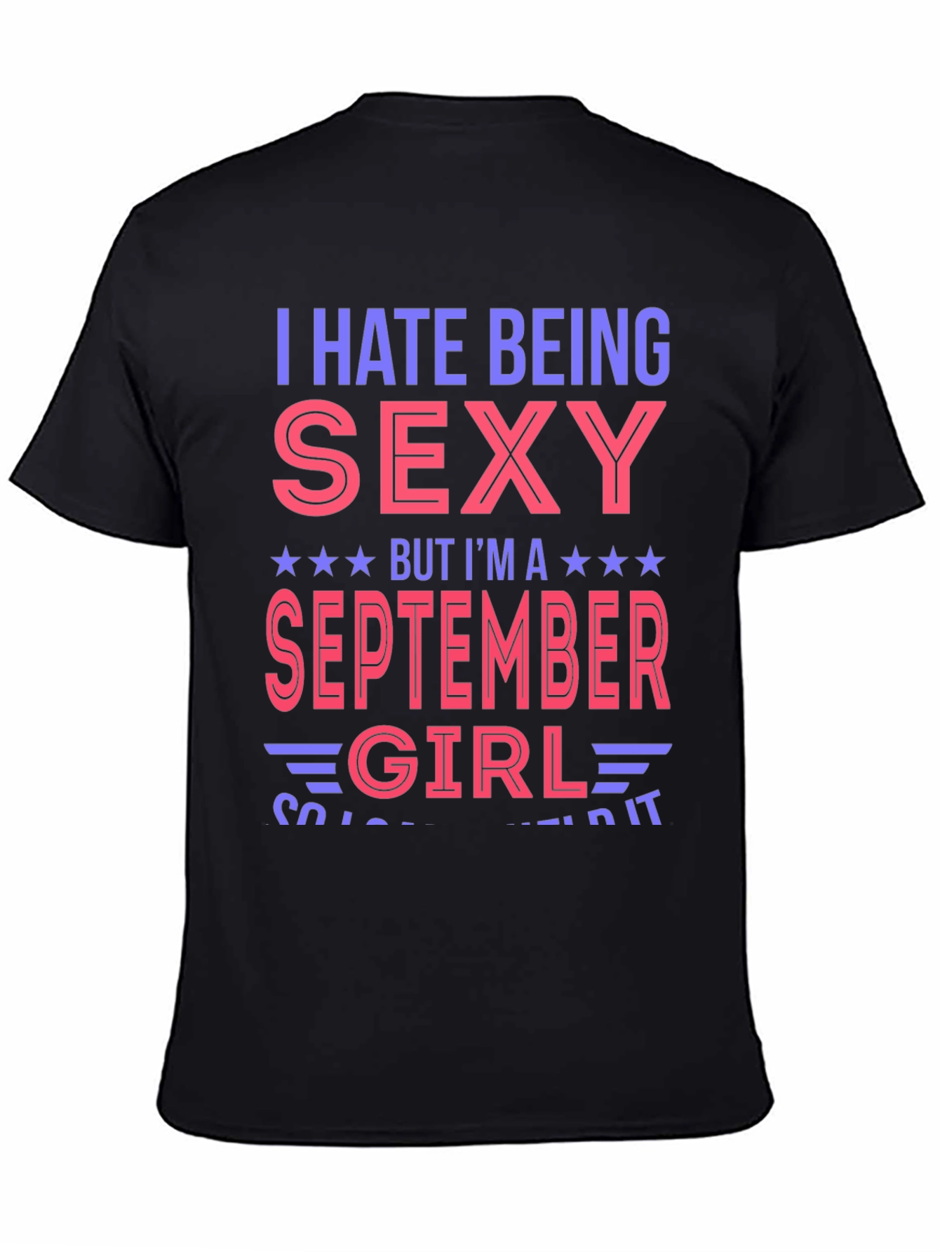 I Hate Being Sexy September Girl T-Shirt