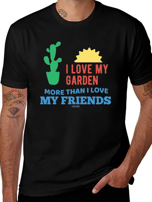 I Love My Garden Tee - Gardeners Humor T-Shirt