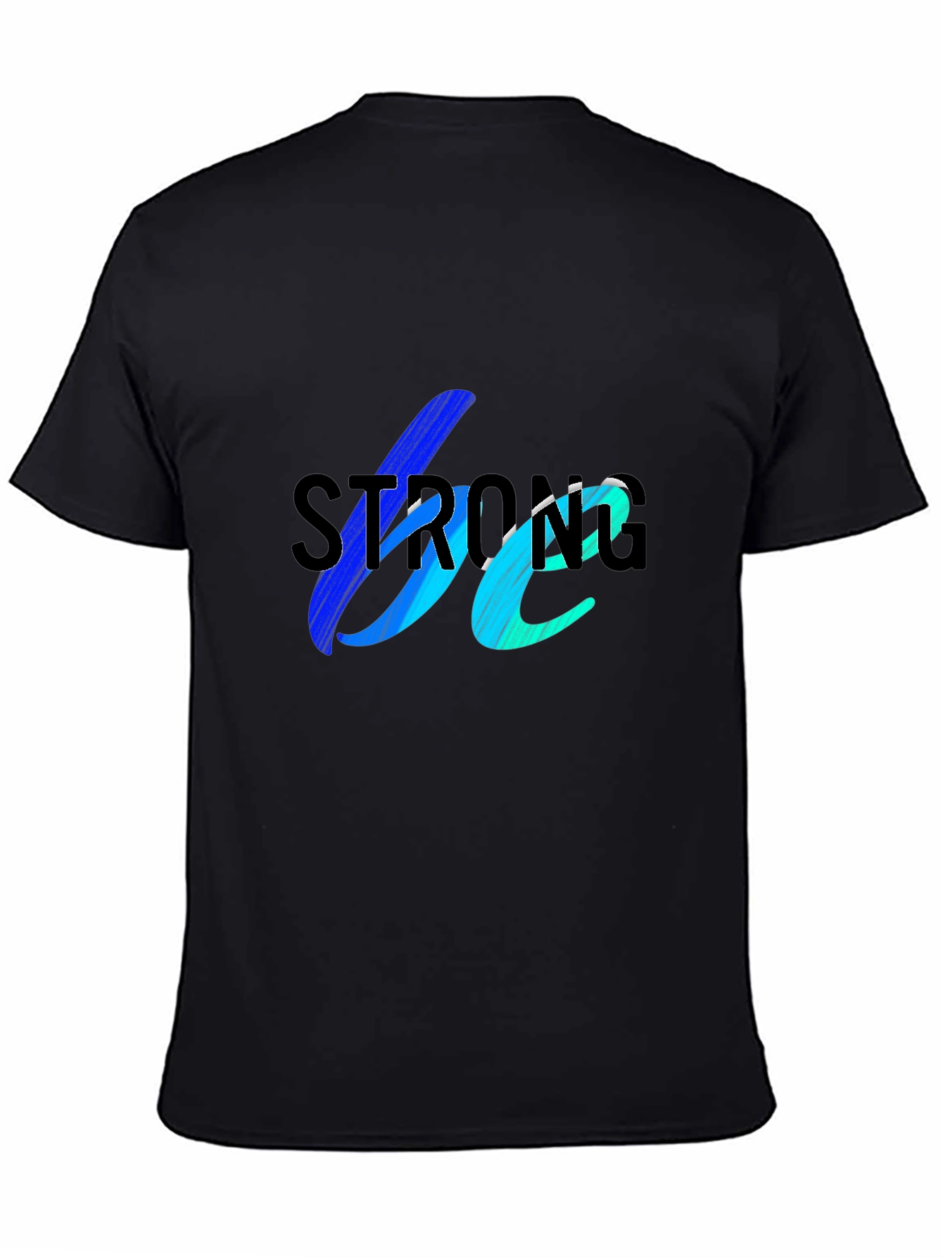 Be Strong Graphic T-Shirt - Bold & Inspiring Design