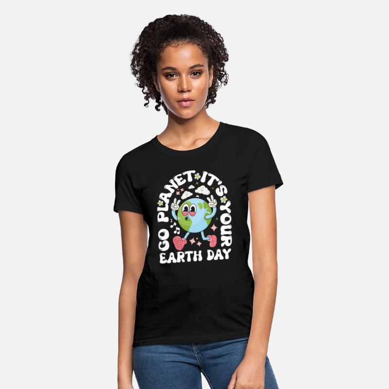Go Planet It's Your Earth Day 2025 - For Womens