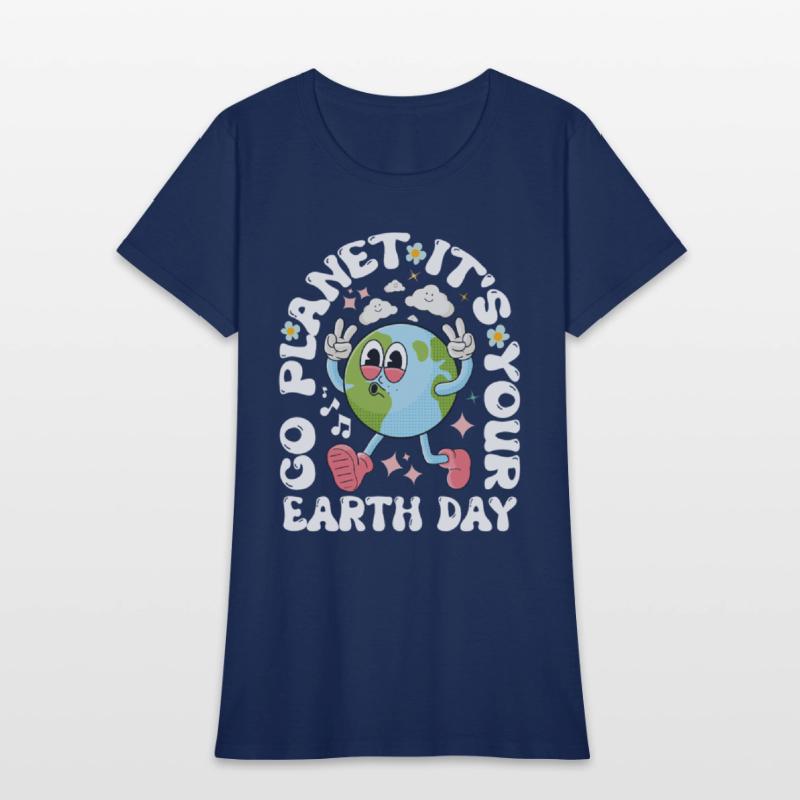 Go Planet It's Your Earth Day 2025 - For Womens