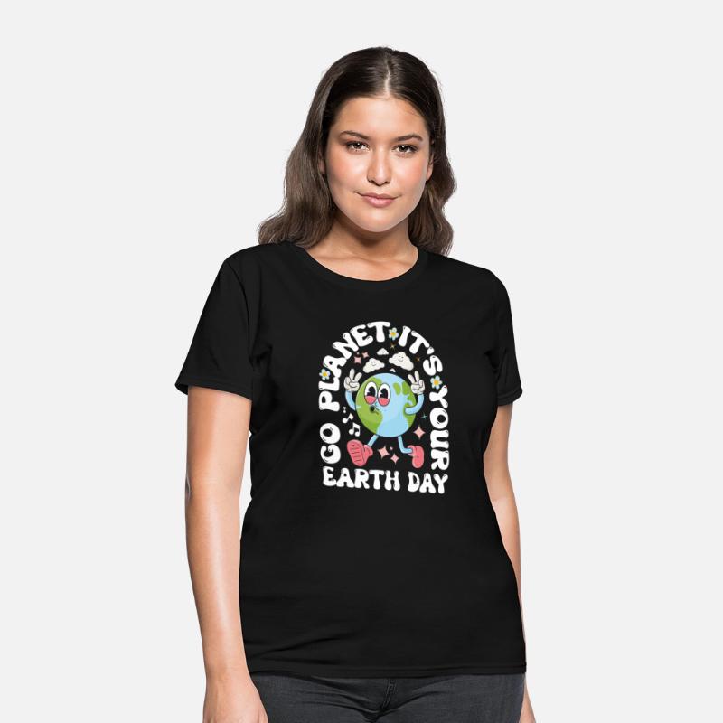 Go Planet It's Your Earth Day 2025 - For Womens