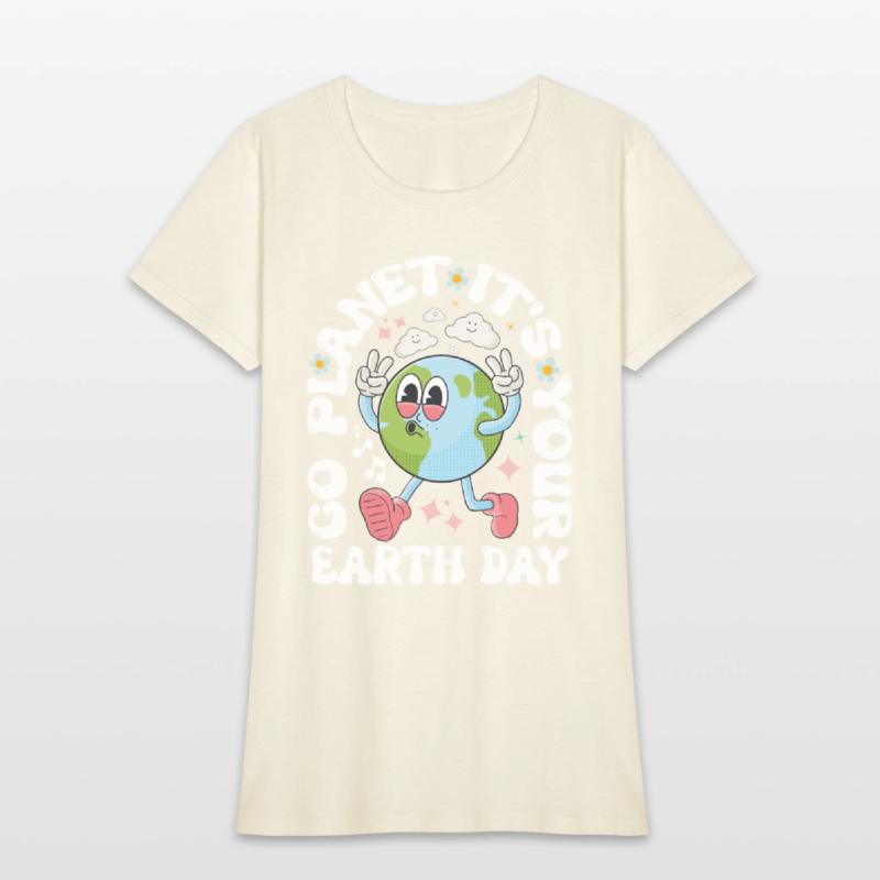 Go Planet It's Your Earth Day 2025 - For Womens