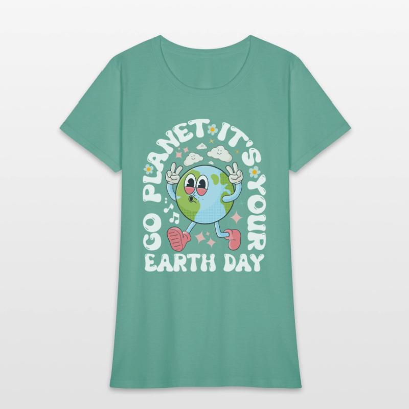 Go Planet It's Your Earth Day 2025 - For Womens