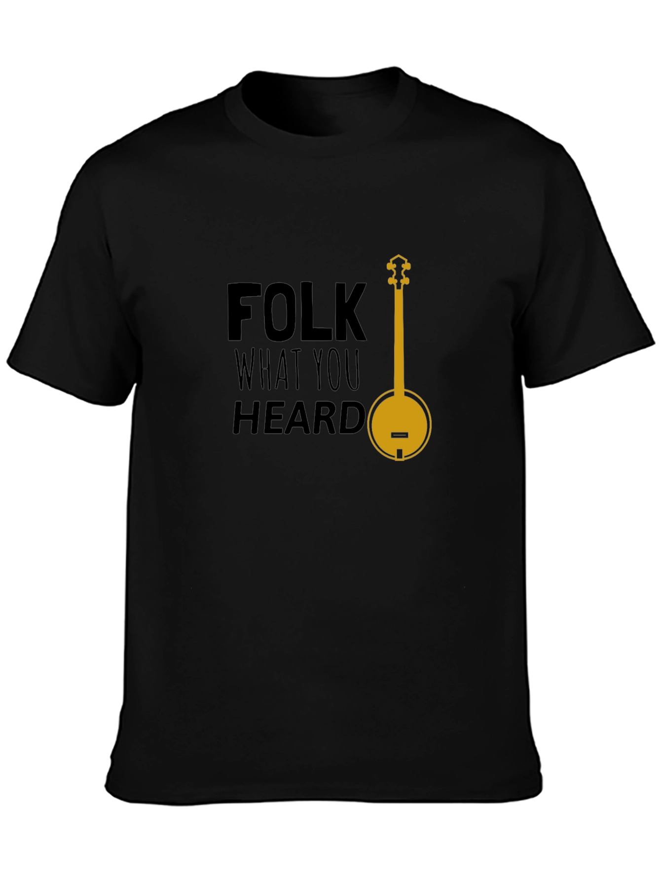 Folk What You Heard Black Graphic T-Shirt
