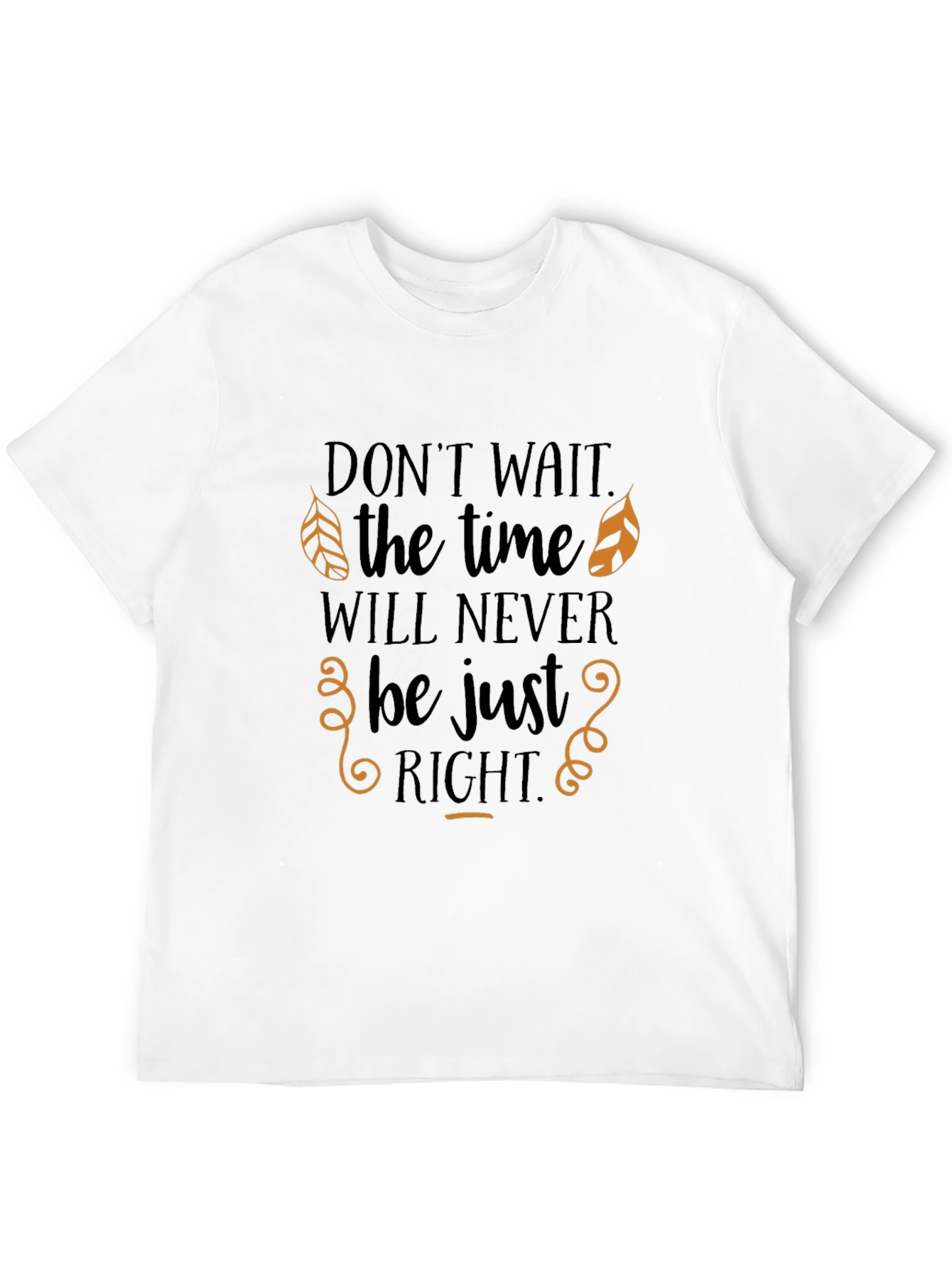 Inspirational Graphic Print Tee - Dont Wait