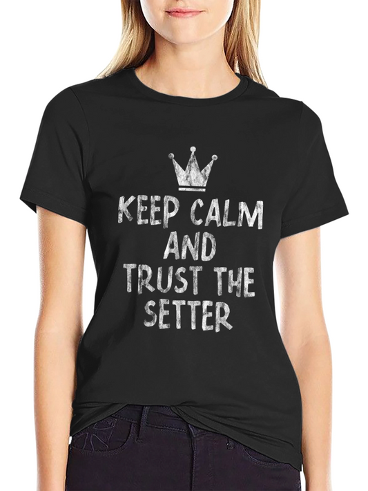 Keep Calm Volleyball Setter T-Shirt