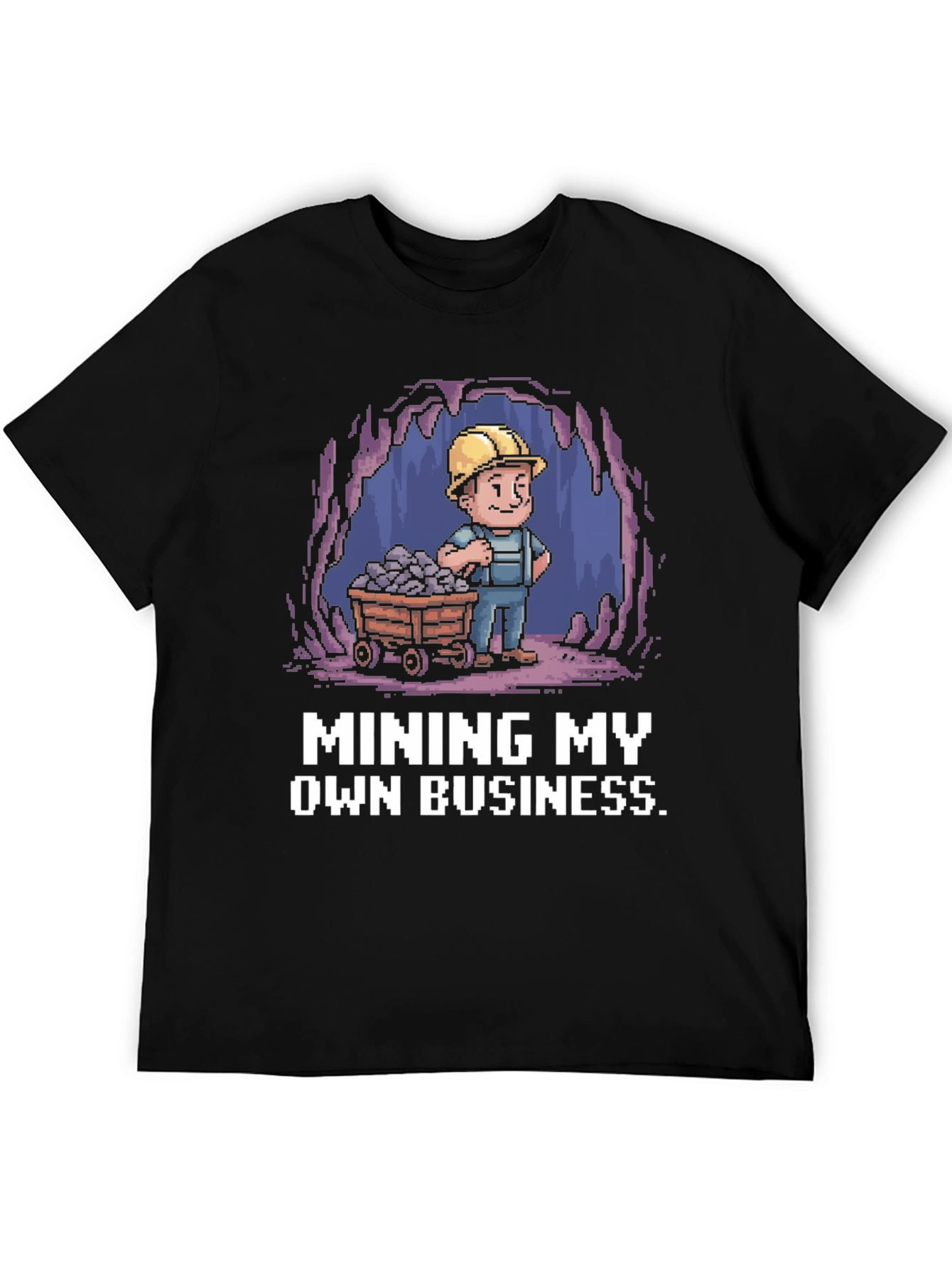 Mining My Own Business T-Shirt