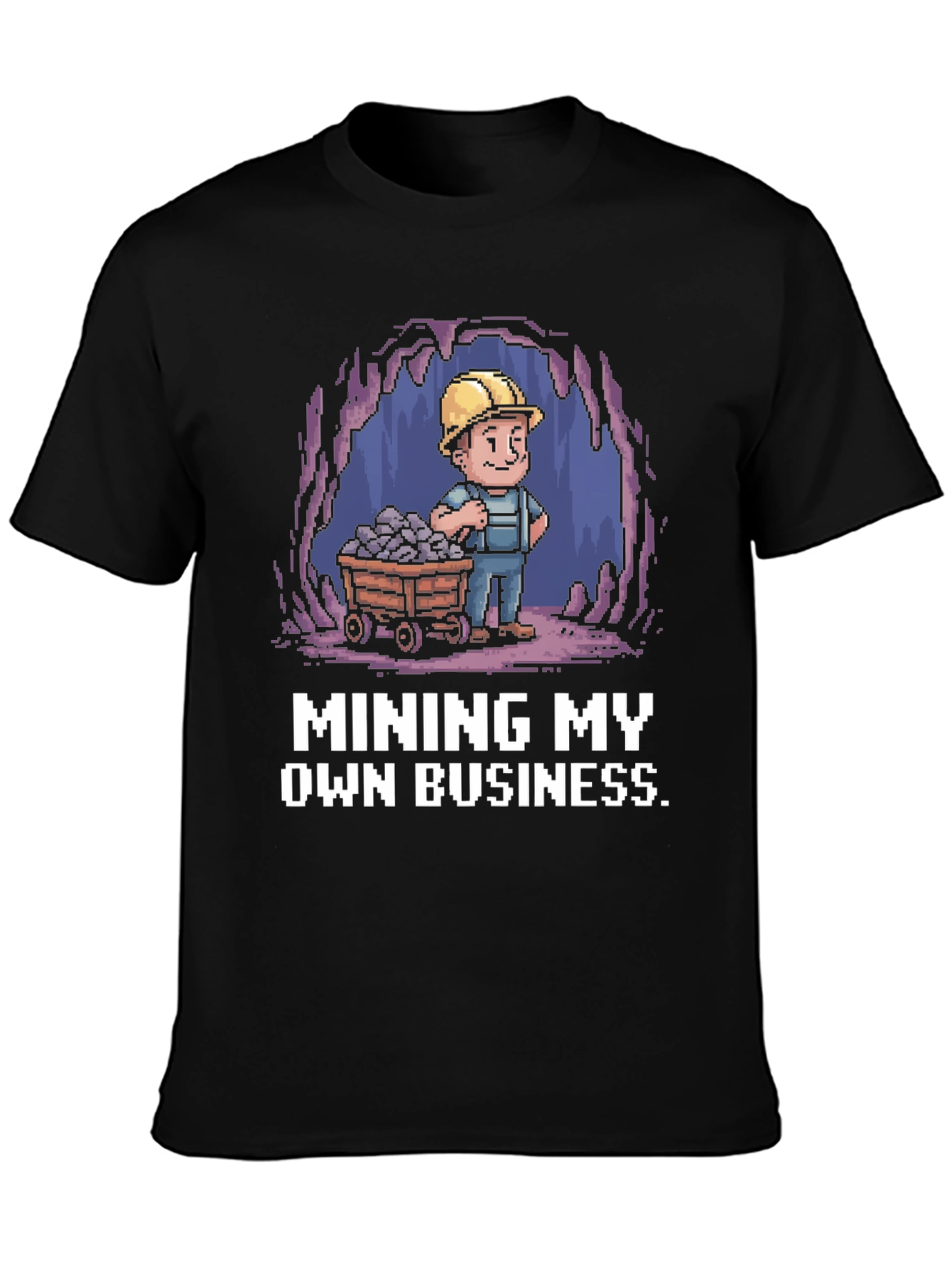 Mining My Own Business T-Shirt