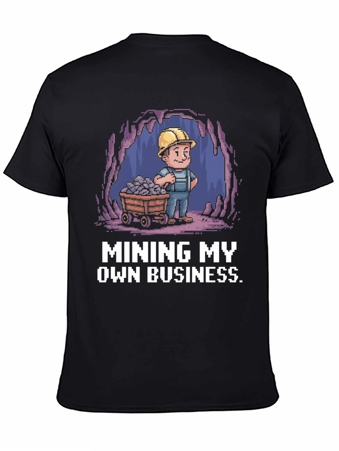 Mining My Own Business T-Shirt