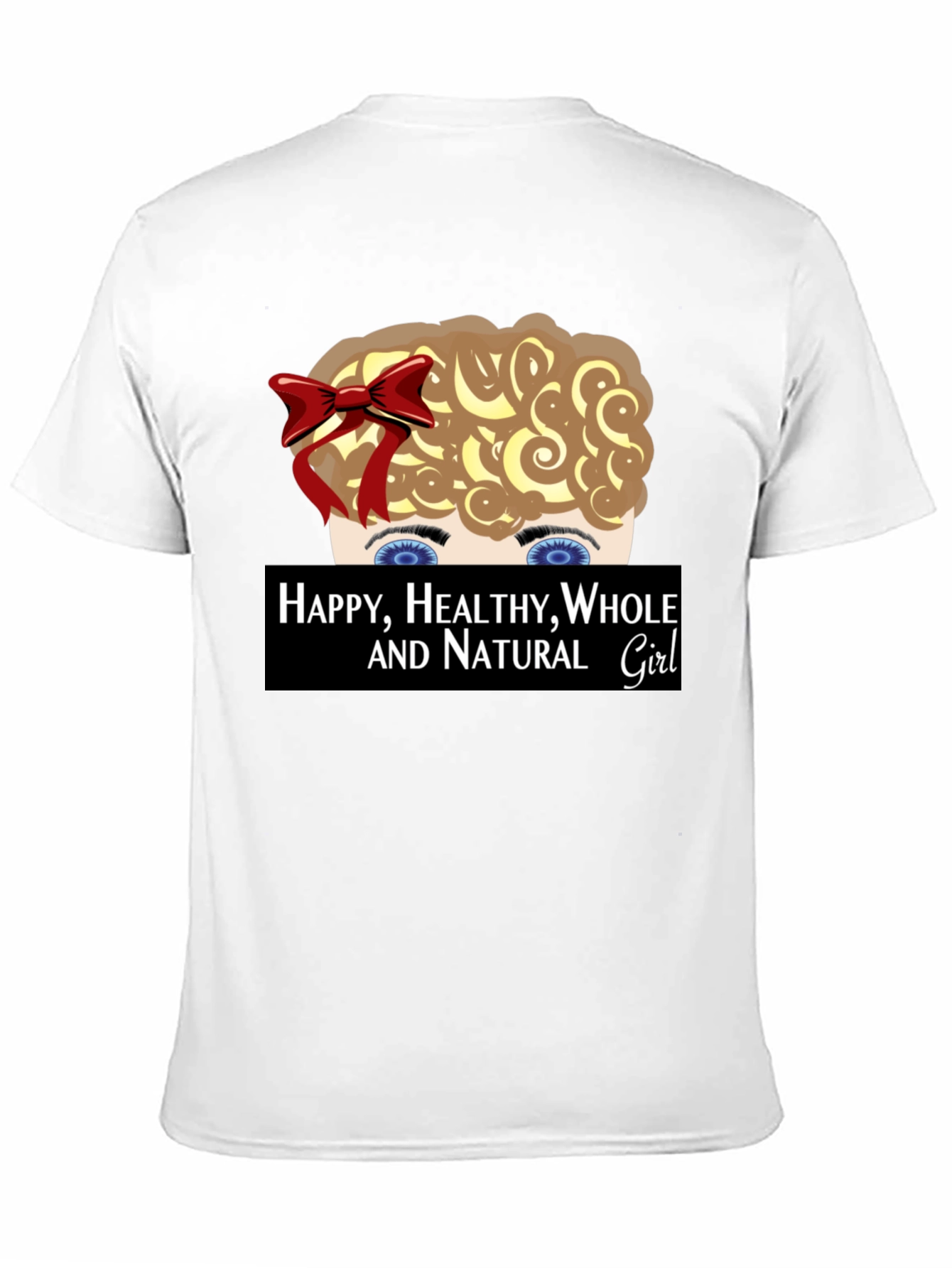 Happy Healthy Whole and Natural Girl T-Shirt