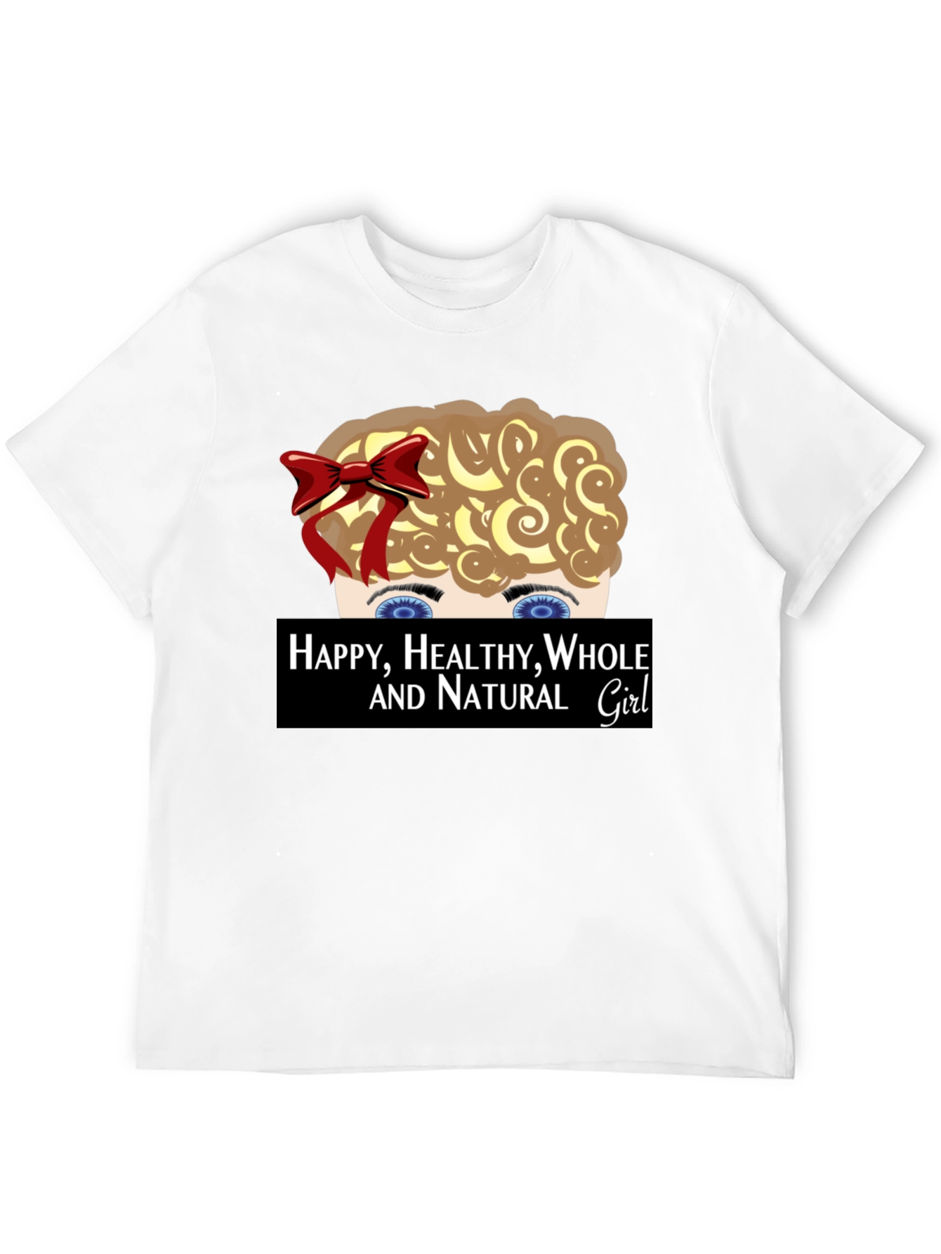 Happy Healthy Whole and Natural Girl T-Shirt