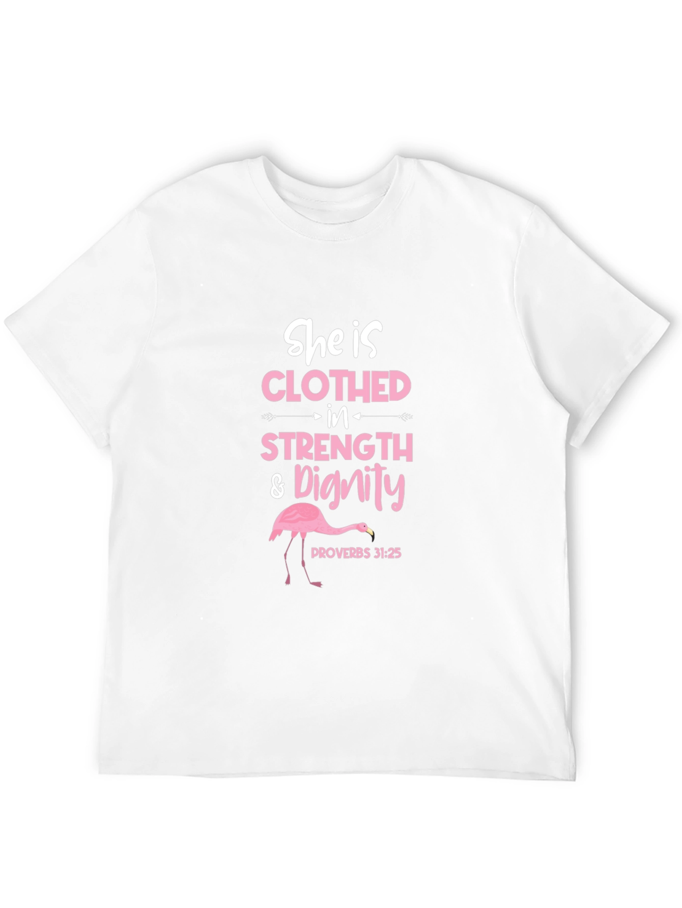 She is Clothed in Strength & Dignity T-Shirt