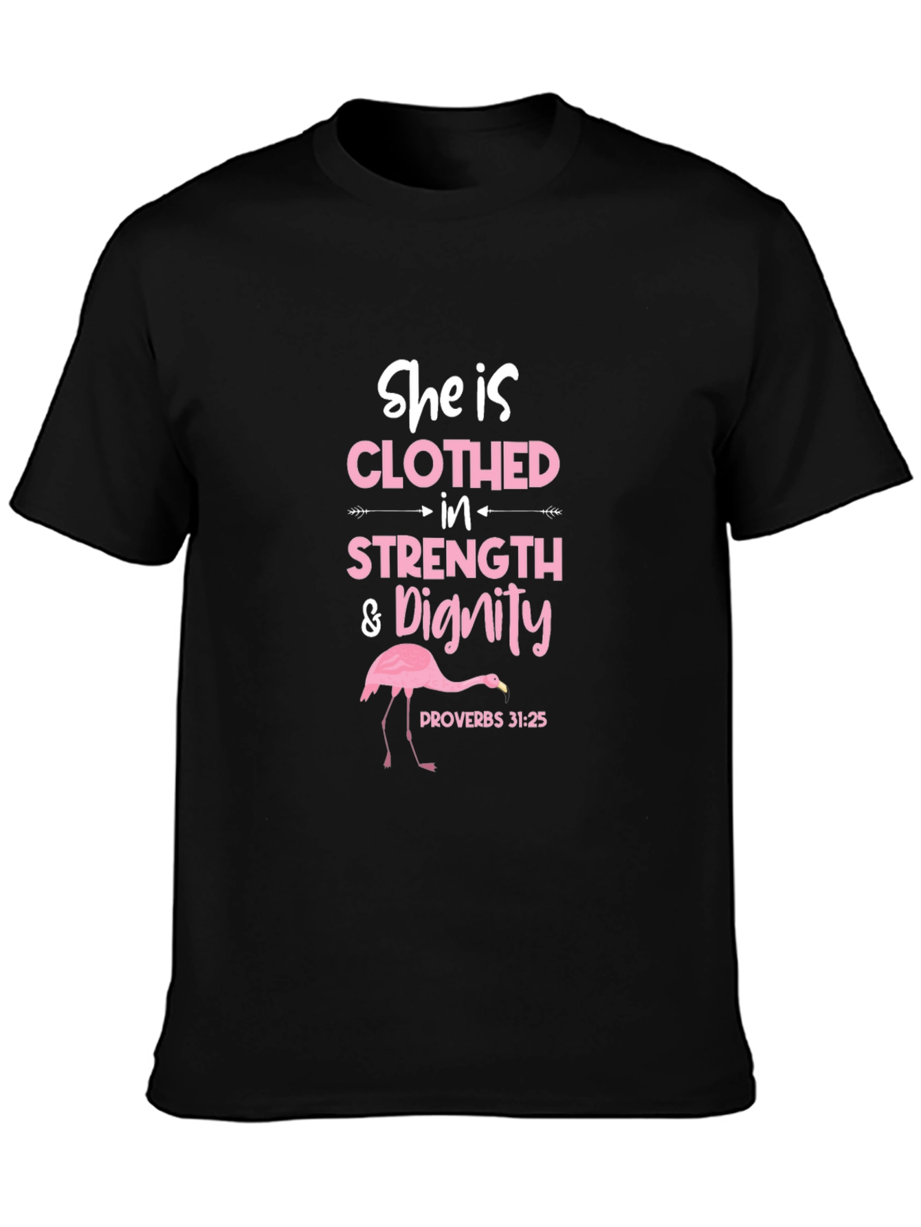 She is Clothed in Strength & Dignity T-Shirt