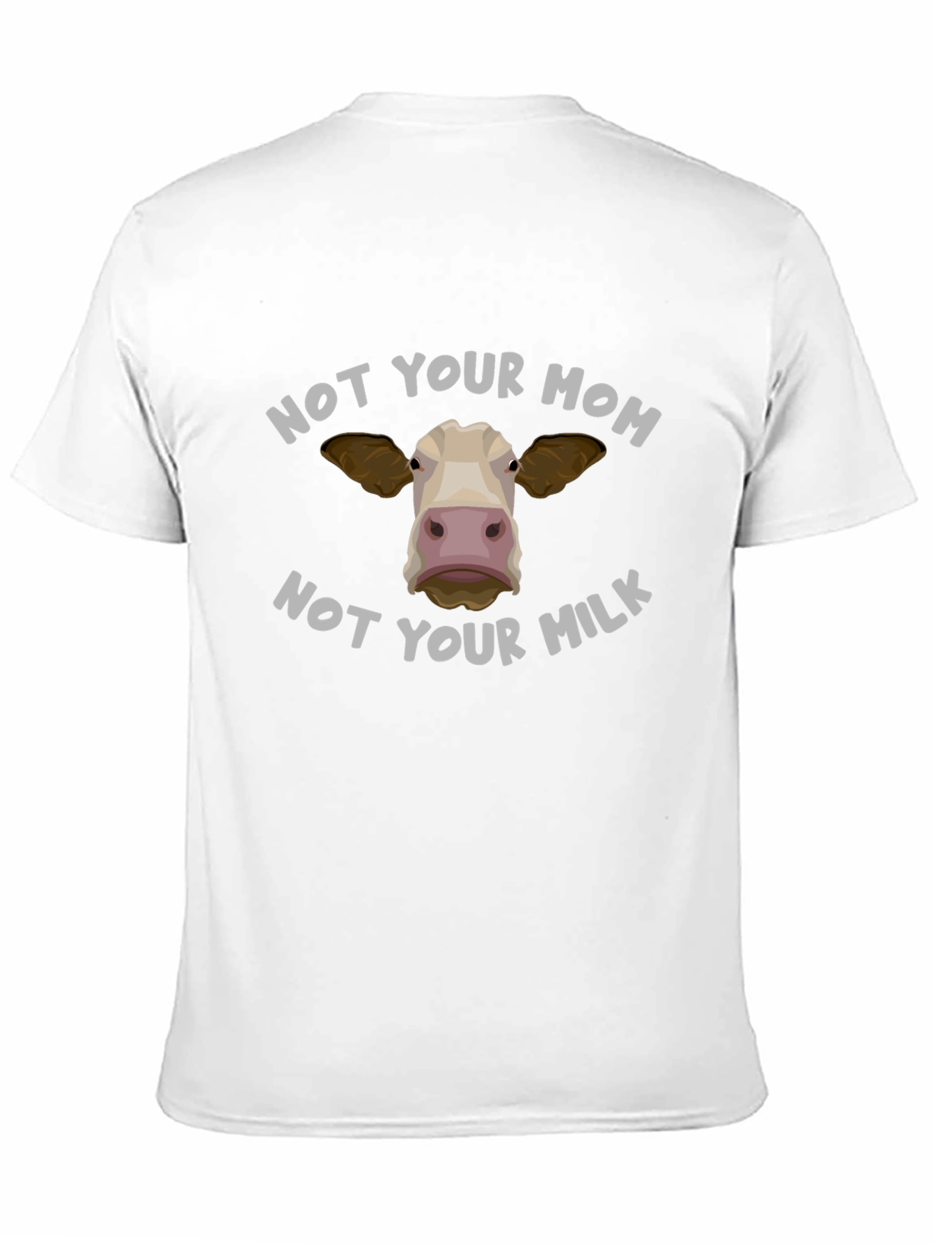Not Your Mom Not Your Milk T-Shirt