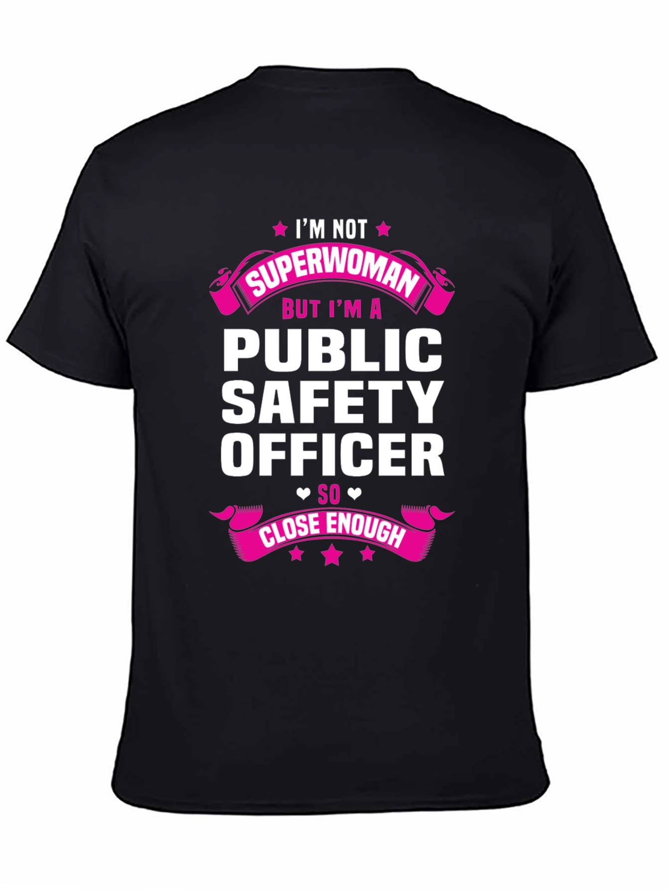 Public Safety Officer T-Shirt - Superwoman Close Enough