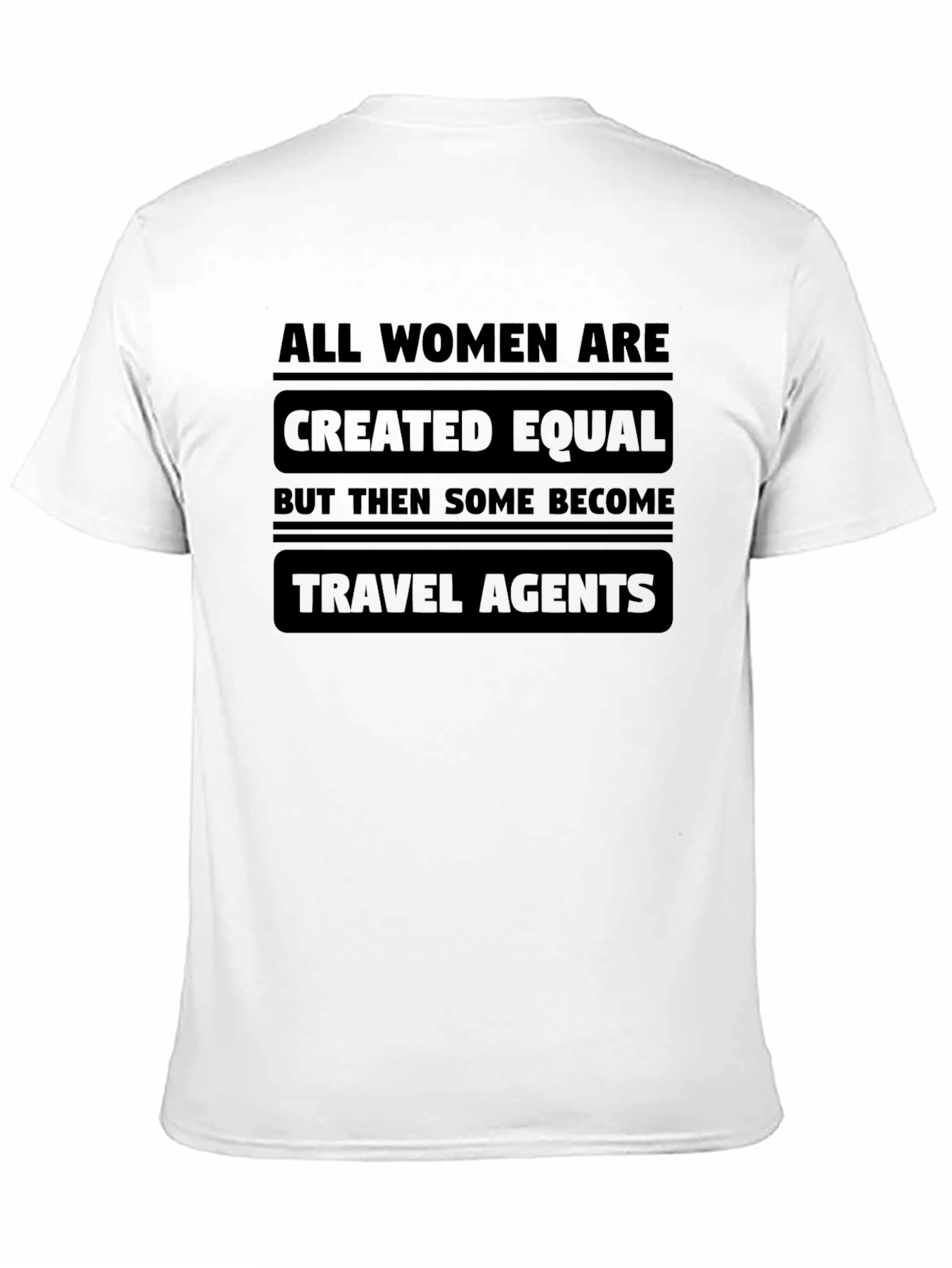 All Women Are Created Equal T-Shirt - Travel Agent