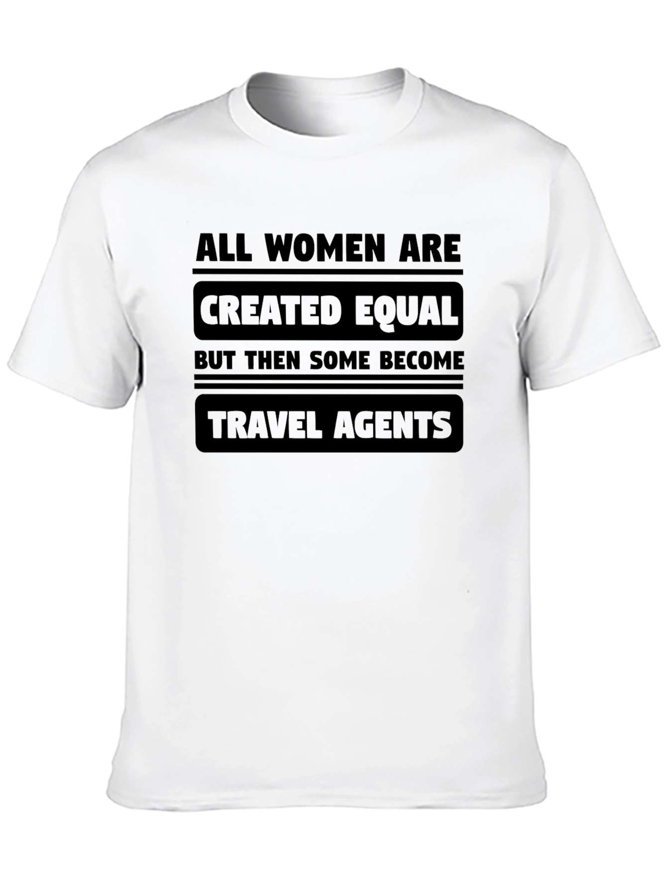 All Women Are Created Equal T-Shirt - Travel Agent
