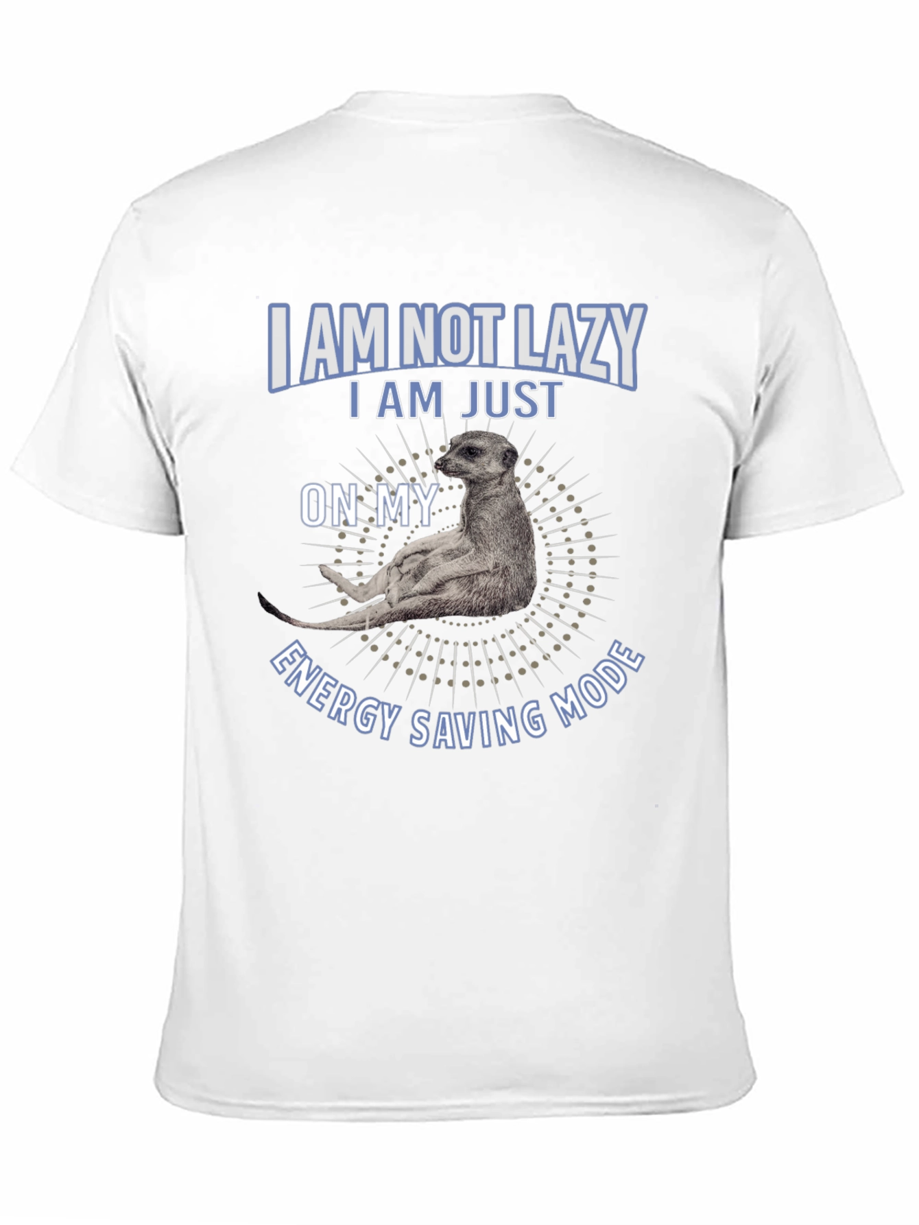 Lazy Meerkat Energy Saving Mode T-Shirt