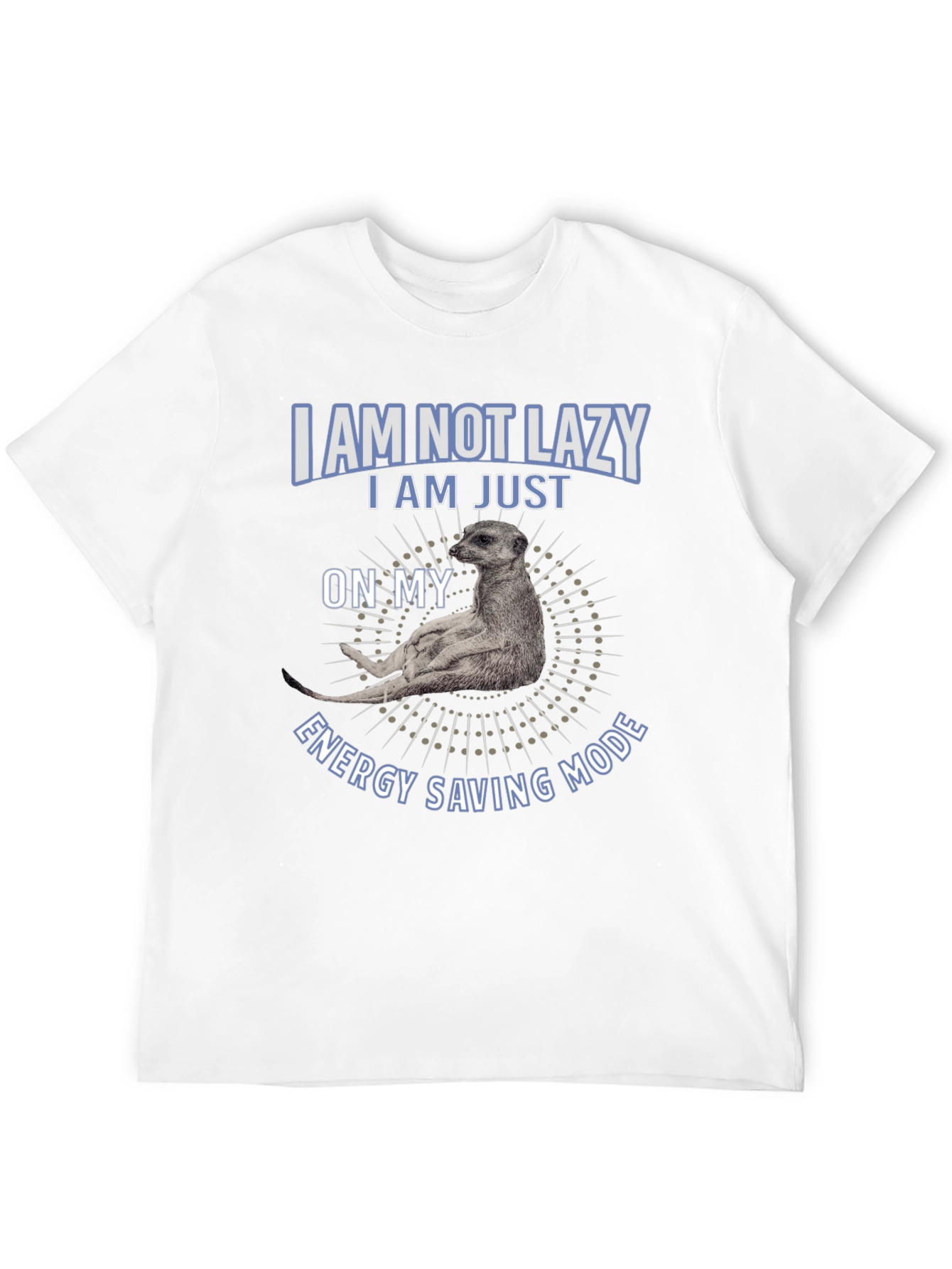 Lazy Meerkat Energy Saving Mode T-Shirt