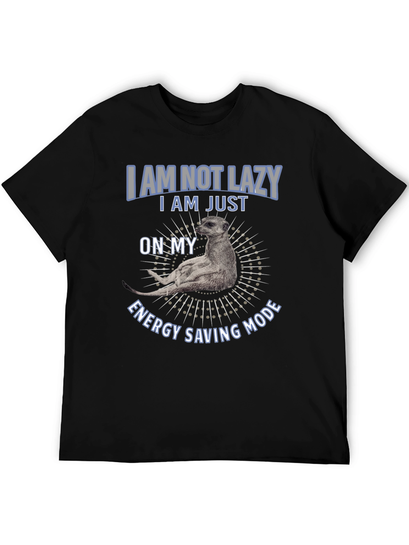 Lazy Meerkat Energy Saving Mode T-Shirt