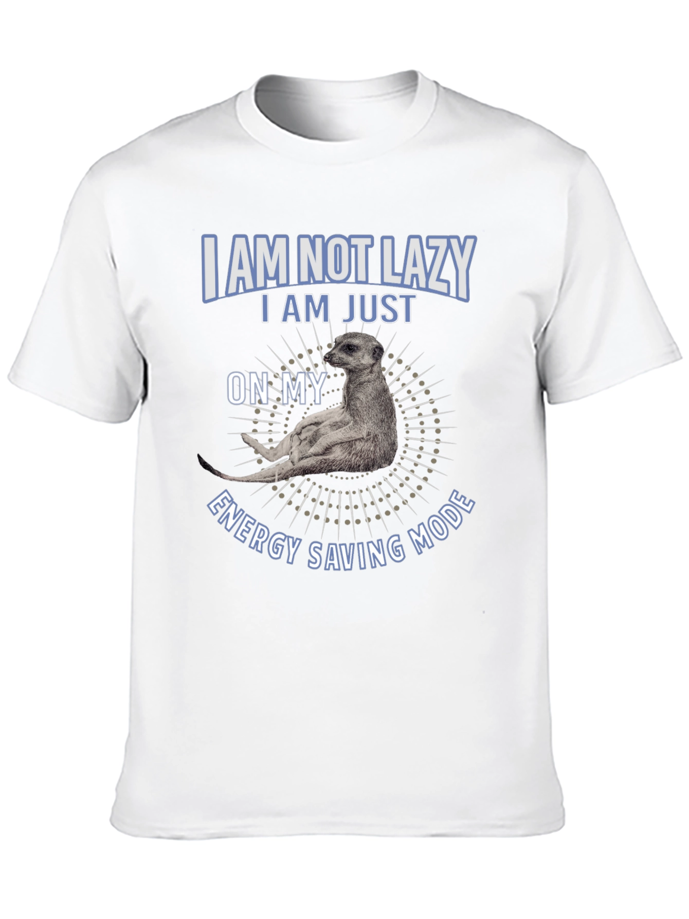 Lazy Meerkat Energy Saving Mode T-Shirt