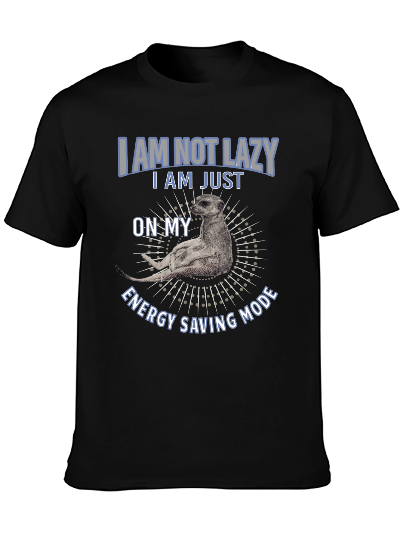 Lazy Meerkat Energy Saving Mode T-Shirt