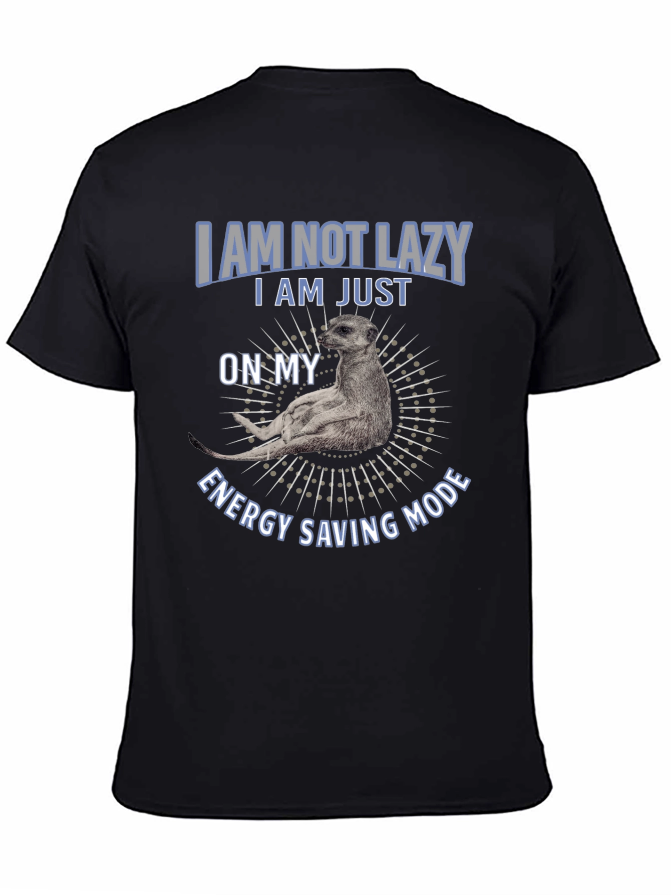 Lazy Meerkat Energy Saving Mode T-Shirt