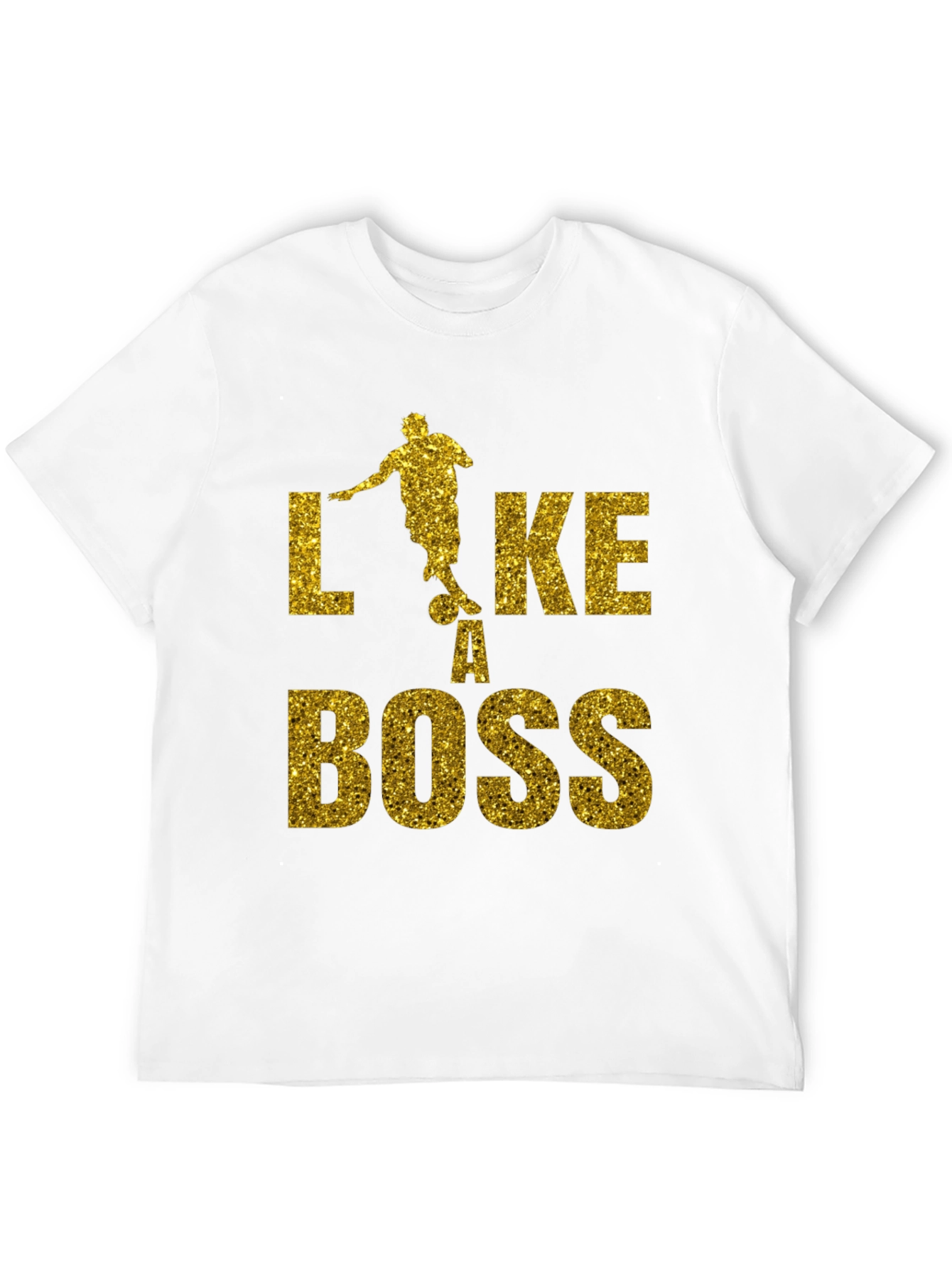 Like a Boss Gold Glitter Soccer T-Shirt