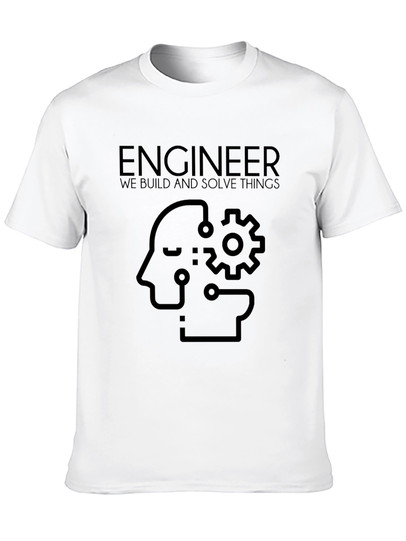 Engineer T-Shirt - We Build and Solve Things