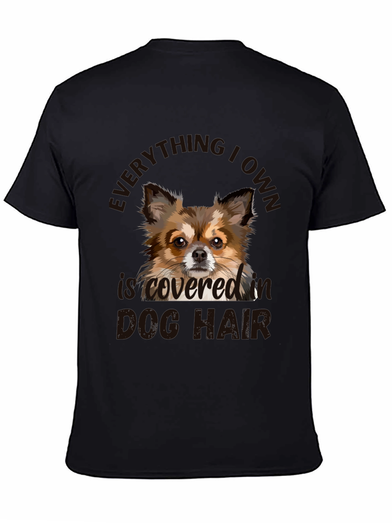 Dog Hair Tee - Everything I Own is Covered