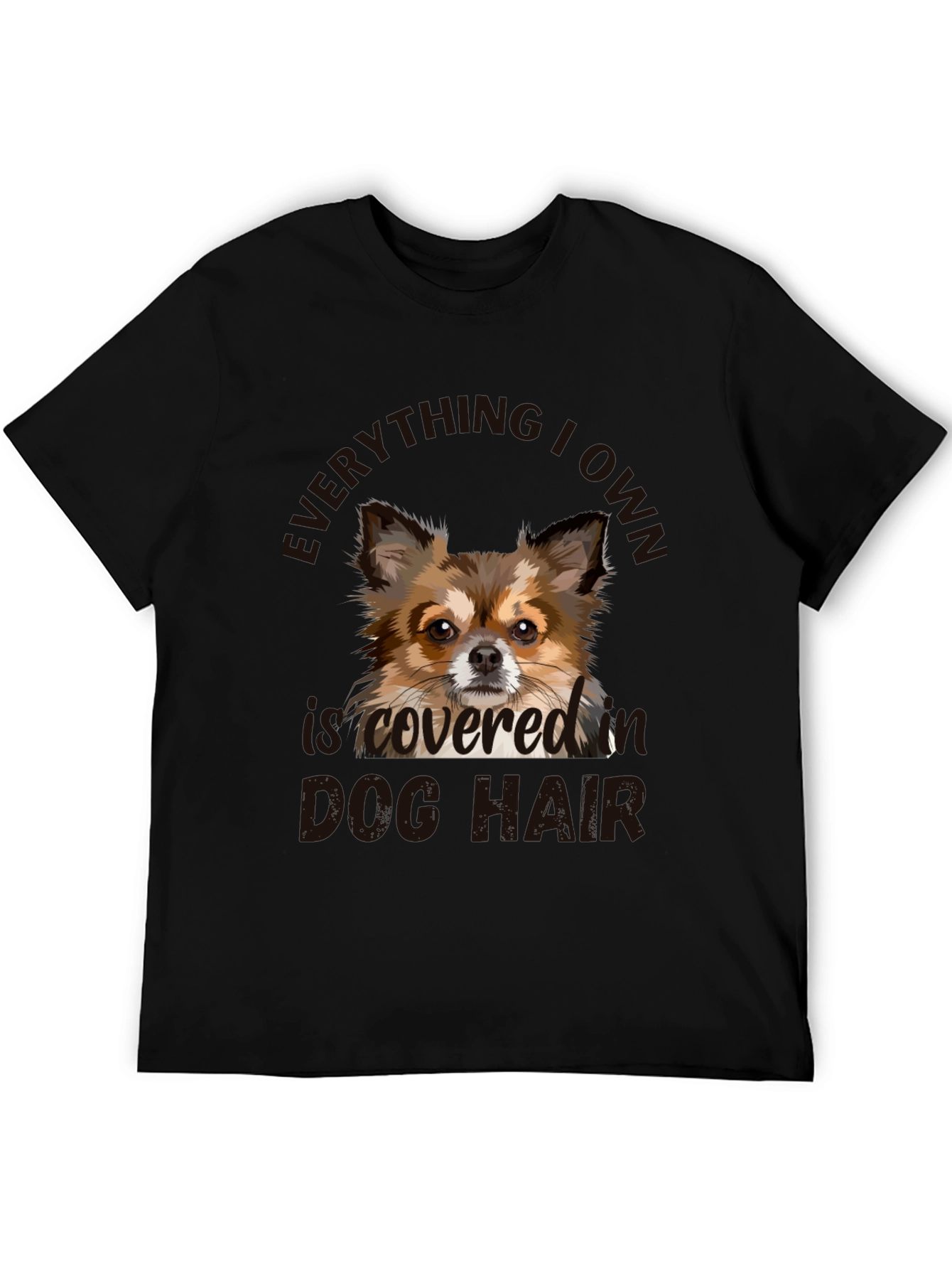 Dog Hair Tee - Everything I Own is Covered