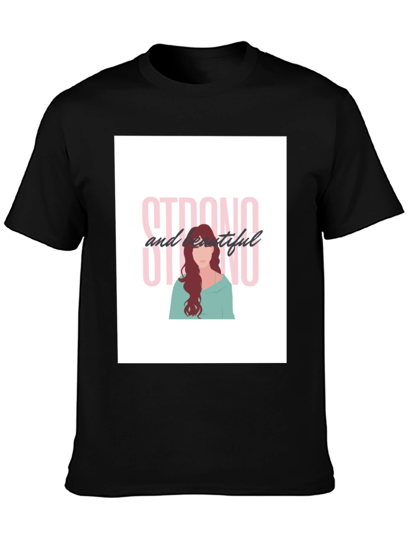 Strong and Beautiful Black T-Shirt