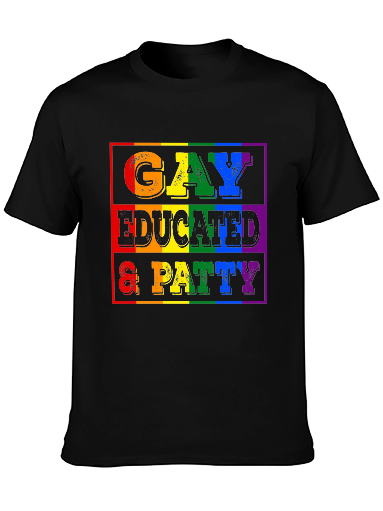 Gay Educated & Patty T-Shirt - Pride Month LGBTQ