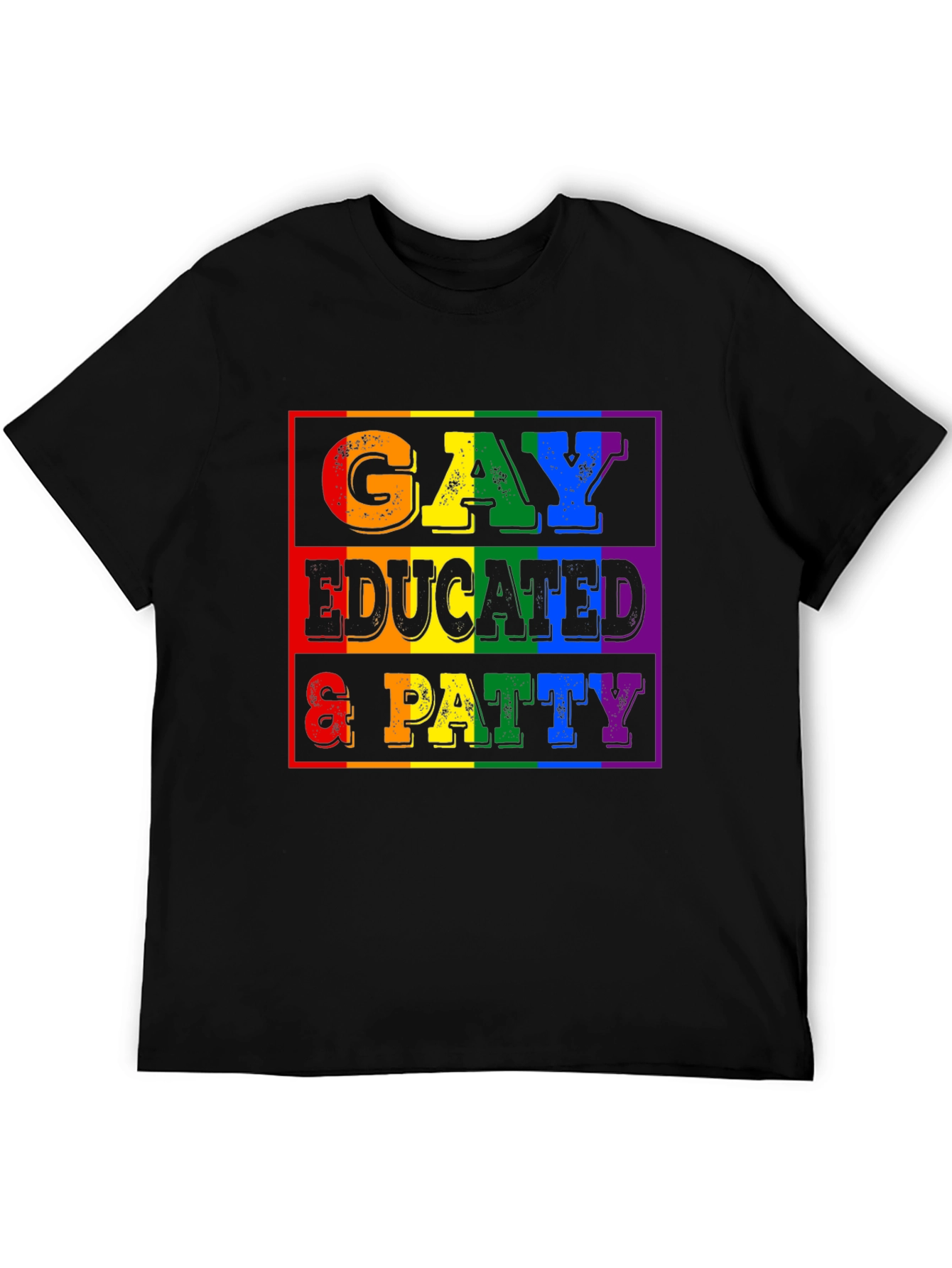 Gay Educated & Patty T-Shirt - Pride Month LGBTQ