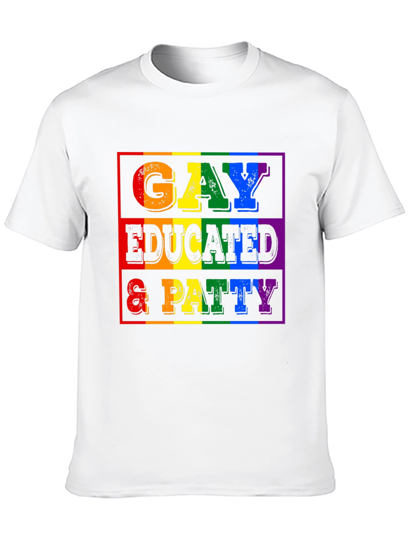 Gay Educated & Patty T-Shirt - Pride Month LGBTQ