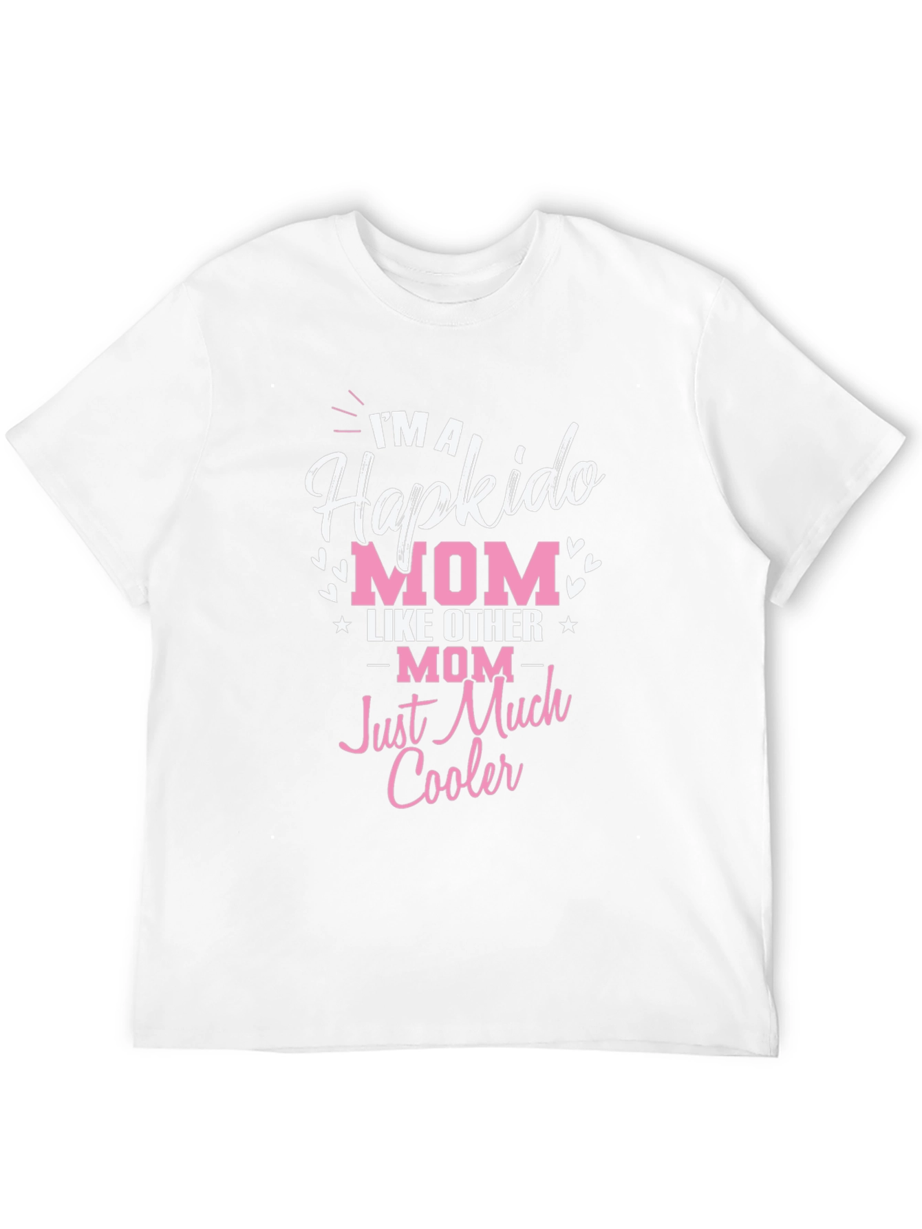 Hapkido Mom T-Shirt - Cooler Than Other Moms!