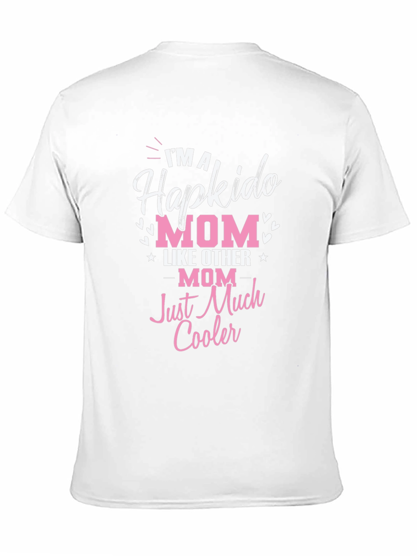 Hapkido Mom T-Shirt - Cooler Than Other Moms!