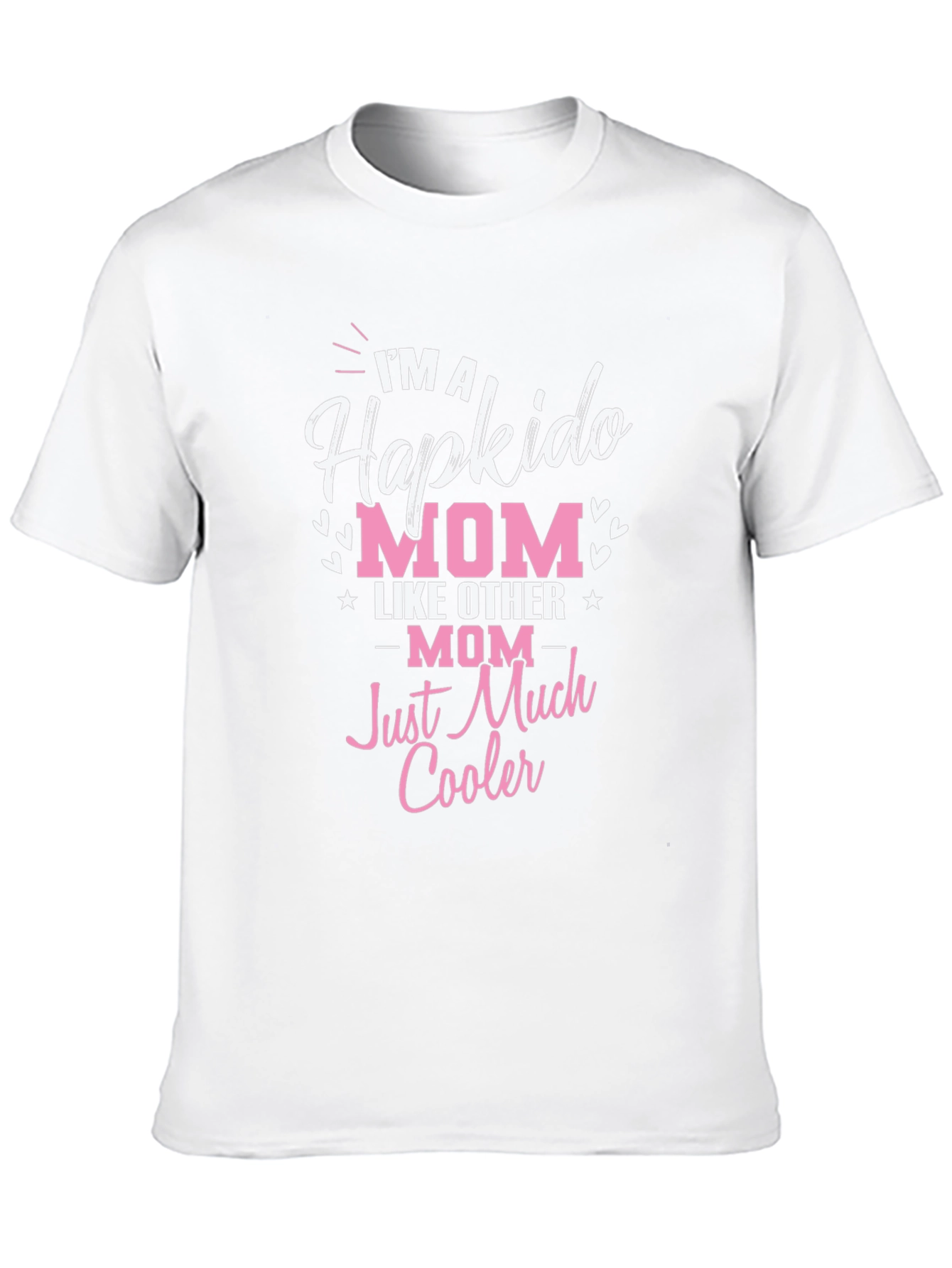 Hapkido Mom T-Shirt - Cooler Than Other Moms!